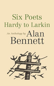 Six Poets: Hardy to Larkin 