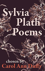 Sylvia Plath Poems Chosen by Carol Ann Duffy 