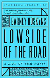 Lowside of the Road: A Life of Tom Waits 