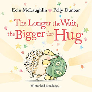 The Longer the Wait, the Bigger the Hug 