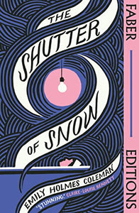 The Shutter of Snow (Faber Editions) 