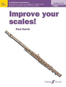 Improve your scales! Flute Grades 4-5 