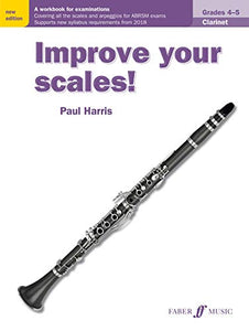 Improve your scales! Clarinet Grades 4-5 