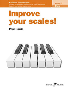 Improve your scales! Piano Grade 3 