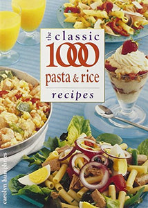 The Classic 1000 Pasta and Rice Recipes 