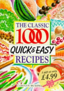 The Classic 1000 Quick and Easy Recipes 