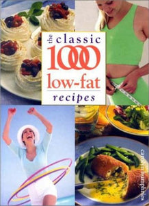 The Classic 1000 Low-fat Recipes 