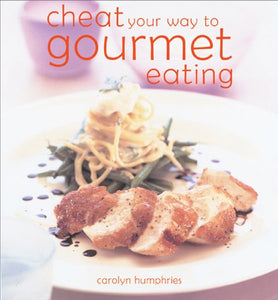 Cheat Your Way to Gourmet Eating 