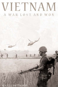 Vietnam - A War Lost and Won 