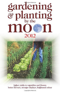 Gardening and Planting by the Moon 