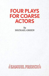 Four Plays for Coarse Actors 