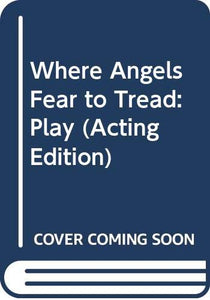 Where Angels Fear to Tread 