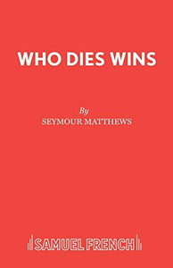 Who Dies Wins 