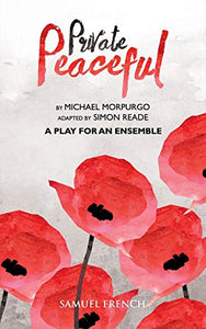 Private Peaceful a Play for an Ensemble 