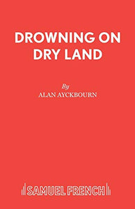 Drowning on Dry Land 