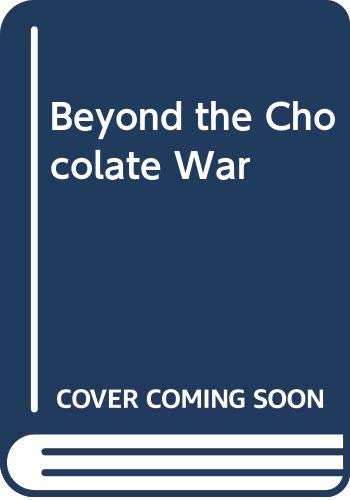 Beyond the Chocolate War