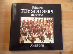 Britains Toy Soldiers, 1893-1932 