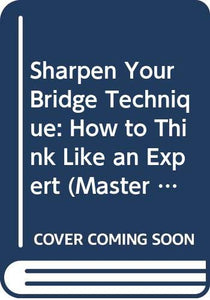 Sharpen Your Bridge Technique 