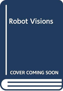 Robot Visions 