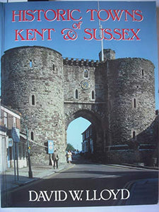 Historic Towns of Kent and Sussex 