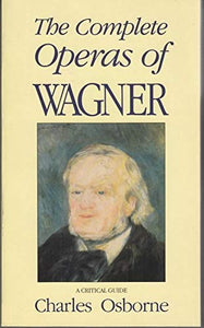 The Complete Operas of Wagner 