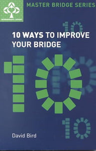 Ten Ways to Improve Your Bridge 