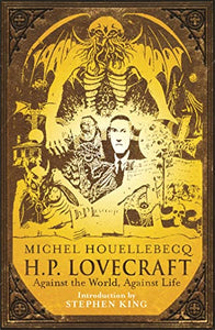 H.P. Lovecraft: Against the World, Against Life 