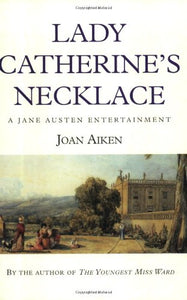 Lady Catherine's Necklace 