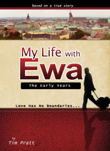 My Life with Ewa: The Early Years 