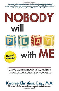 Nobody Will Play With Me: How To Use Compassionate Curiosity to Find Confidence in Conflict 