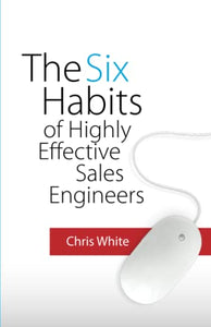 The Six Habits of Highly Effective Sales Engineers 