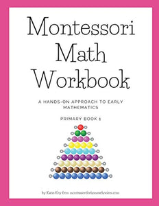 Montessori Math Workbook: A Hands-On Approach to Early Mathematics (Montessori Math Workbooks) 