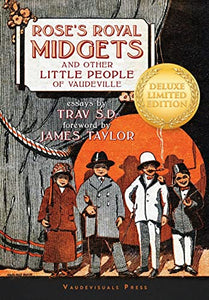 Rose's Royal Midgets and Other Little People of Vaudeville 