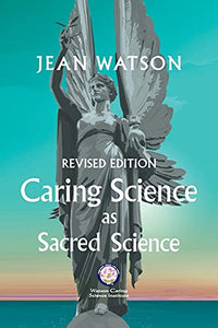 Caring Science as Sacred Science 