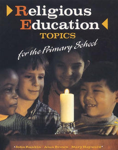 Religious Education Topics for the Primary School 