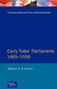 Early Tudor Parliaments 1485-1558 