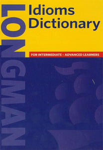 Longman Dictionary of English Idioms 