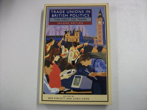 Trade Unions in British Politics - The First 250 Years 