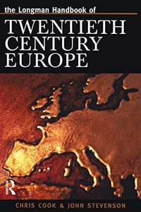 Longman Handbook of Twentieth Century Europe 