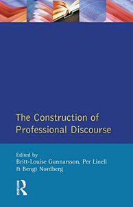 The Construction of Professional Discourse 