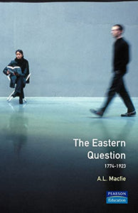 Eastern Question 1774-1923, The 