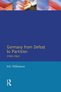 Germany from Defeat to Partition, 1945-1963 