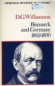 Bismarck and Germany, 1862-90 