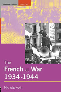 The French at War, 1934-1944 