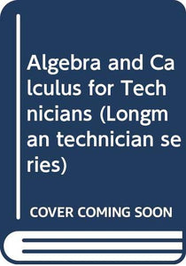 Algebra and Calculus for Technicians 