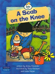 Scab On The Knee, A Info Trail Beginner Stage Non-fiction Book 12 