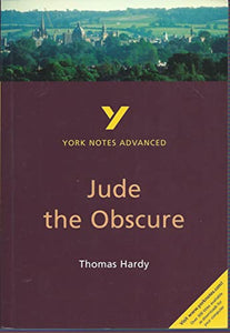 Jude the Obscure: York Notes Advanced everything you need to catch up, study and prepare for and 2023 and 2024 exams and assessments 