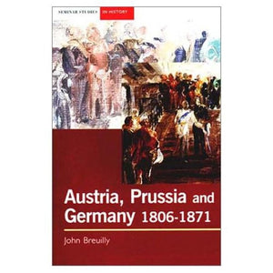 Austria, Prussia and Germany, 1806-1871 