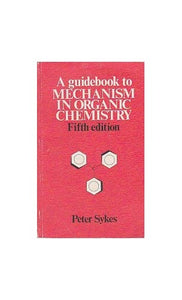 Guidebook to Mechanism in Organic Chemistry 