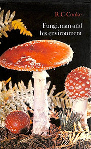 Fungi, Man and His Environment 